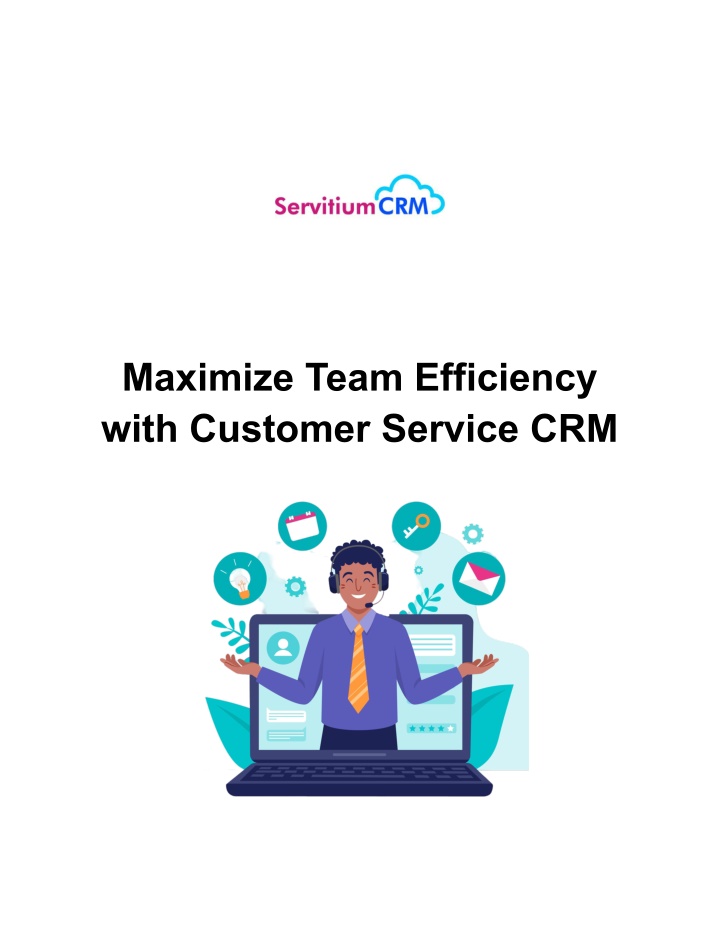 maximize team efficiency with customer service crm