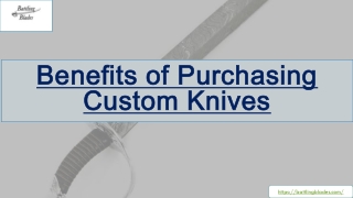 Benefits of Purchasing Custom Knives