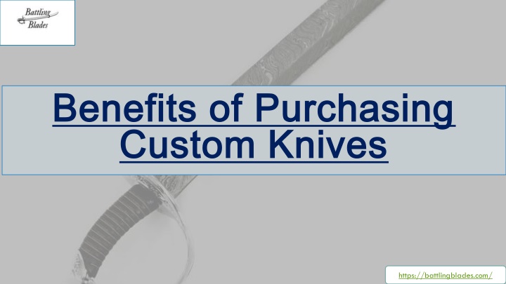 benefits of purchasing custom knives