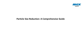 Particle Size Reduction A Comprehensive Guide