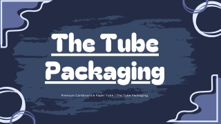the tube packaging