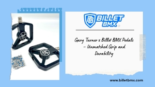 Gary Turner x Billet BMX Pedals – Unmatched Grip and Durability