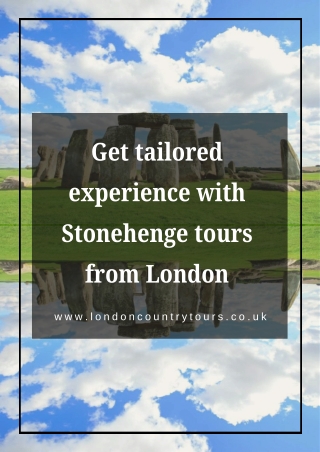 Get tailored experience with Stonehenge tours from London