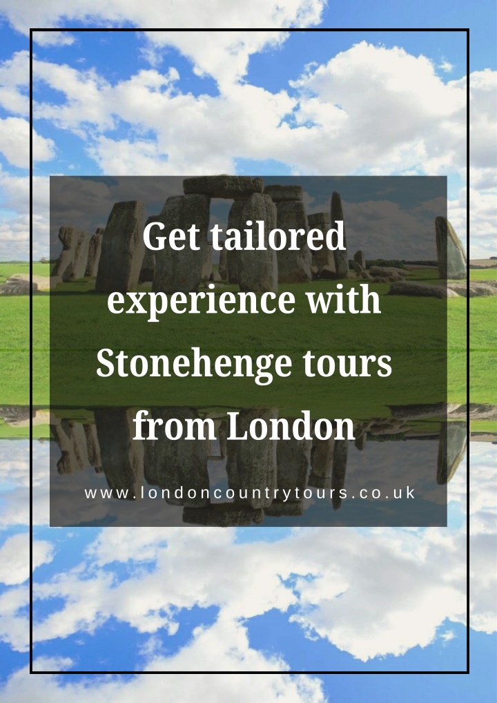 get tailored experience with stonehenge tours