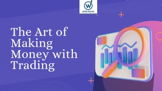 The Art of Making Money from trading