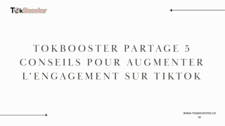 TokBooster Partage 5 Conseils pour Augmenter l’Engagement sur TikTok
