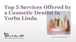 Top 5 Services Offered by a Cosmetic Dentist in Yorba Linda