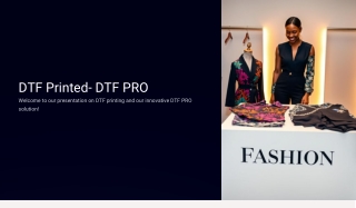 dtf printed dtf pro welcome to our presentation