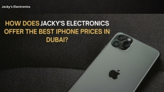 How Does Jacky's Electronics Offer the Best iPhone Prices in Dubai