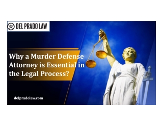 Why a Murder Defense Attorney is Essential in the Legal Process?