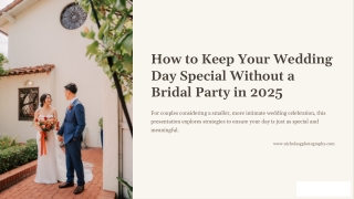 How to Keep Your Wedding Day Special Without a Bridal Party in 2025