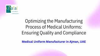 Optimizing the Manufacturing Process of Medical Uniforms - Ensuring Quality and Compliance