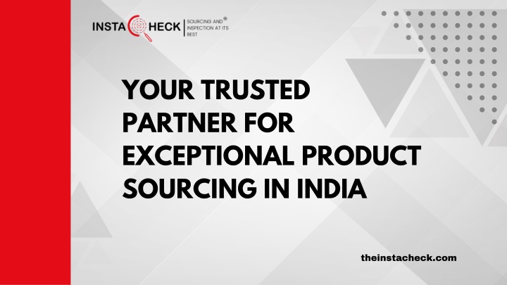 your trusted partner for exceptional product