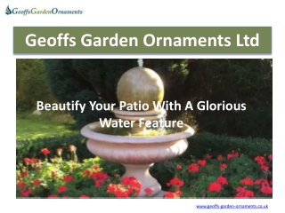 Beautify Your Patio With A Glorious Water Feature