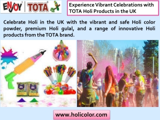Experience Vibrant Celebrations with TOTA Holi Products in the UK