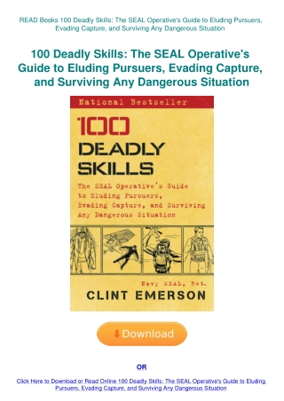 READ Books 100 Deadly Skills The SEAL Operative's Guide to Eluding Pursuers  Evading Capture  and Su