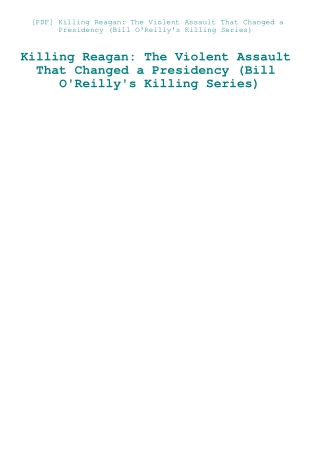 [PDF] Killing Reagan The Violent Assault That Changed a Presidency (Bill O'Reilly's Killing Series)