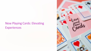 new playing cards elevating experiences