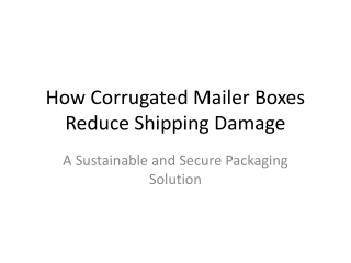 how corrugated mailer boxes reduce shipping damage