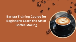 barista training course for beginners learn