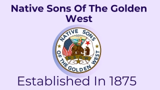 Native Sons Of The Golden West - Established In 1875
