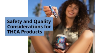 Safety and Quality Considerations for THCA Products