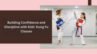 Building Confidence and Discipline with Kids' Kung Fu Classes