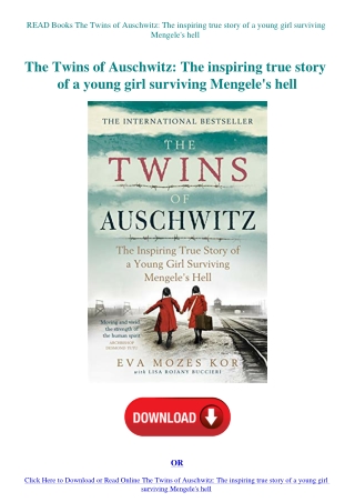 READ Books The Twins of Auschwitz The inspiring true story of a young girl surviving Mengele's hell