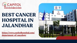 Best Cancer Hospital in Jalandhar — Capitol Hospital