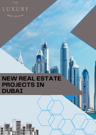 New Real Estate Projects in Dubai Opportunities You Can’t Miss