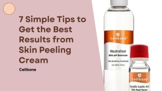 7 Simple Tips to Get the Best Results from Skin Peeling Cream