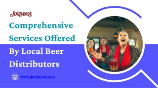 Comprehensive Services Offered By Local Beer Distributors