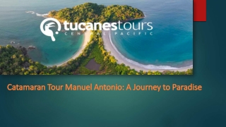 Unforgettable Catamaran Tour in Manuel Antonio with Tucanes Tours
