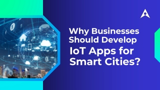 Why Businesses Should Develop IoT Apps for Smart Cities