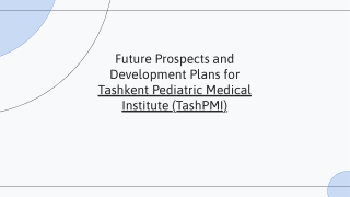 future-prospects-and-development-plans-for-tashkent-pediatric-medical-institute-tashpmi-20250115141917wmL2