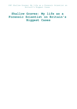 PDF Shallow Graves My life as a Forensic Scientist on Britain's Biggest Cases