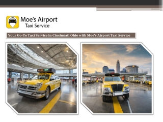 Your Go-To Taxi Service in Cincinnati Ohio with Moe's Airport Taxi Service