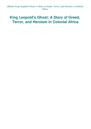 eBooks King Leopold's Ghost A Story of Greed  Terror  and Heroism in Colonial Africa