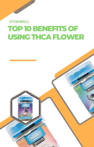 Top 10 Benefits of Using THCA Flower