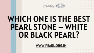 Which One Is The Best Pearl Stone – White Or Black Pearl