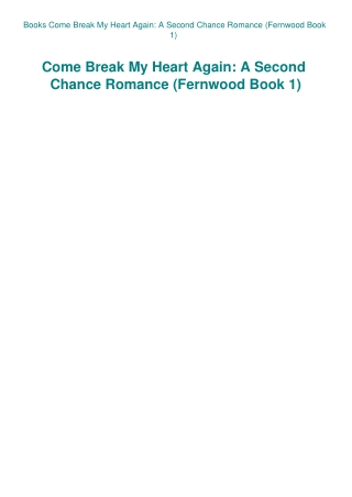 Books Come Break My Heart Again A Second Chance Romance (Fernwood Book 1)