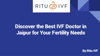 Discover the Best IVF Doctor in Jaipur for Your Fertility Needs