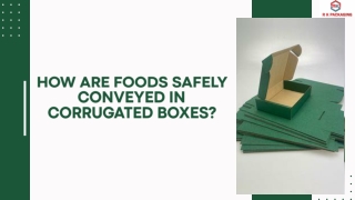 how are foods safely conveyed in corrugated boxes