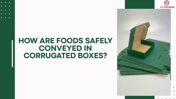 how are foods safely conveyed in corrugated boxes