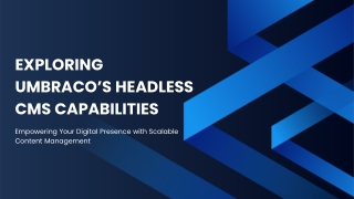 exploring umbraco s headless cms capabilities