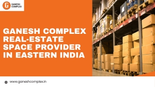 Ganesh Complex - Real-Estate Space Provider in Eastern India