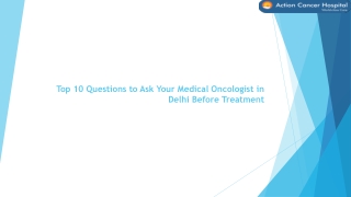 Top 10 Questions to Ask Your Medical Oncologist in Delhi Before Treatment