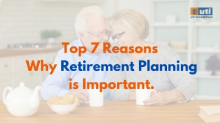 Top 7 Reasons  Why Retirement Planning is Important