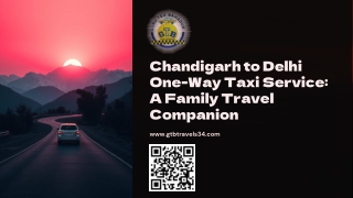 Chandigarh to Delhi one-way taxi service for family travel