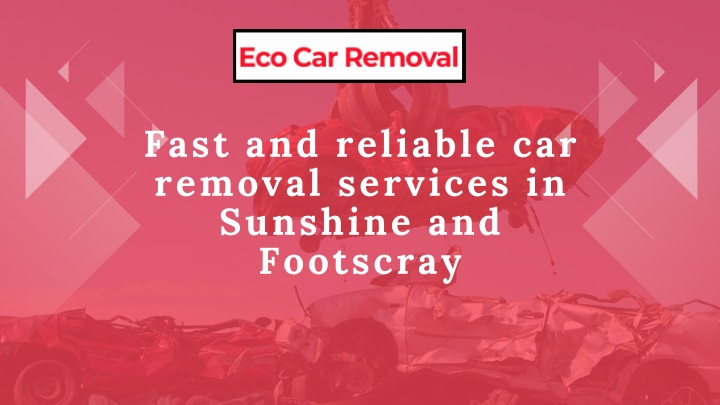 fast and reliable car removal services